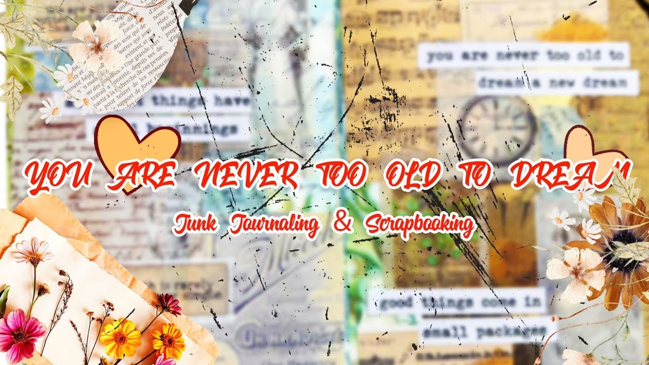 You Are Never Too Old To Dream  || ASMR Paper Therapy  || Junk Journaling & Scrapbooking