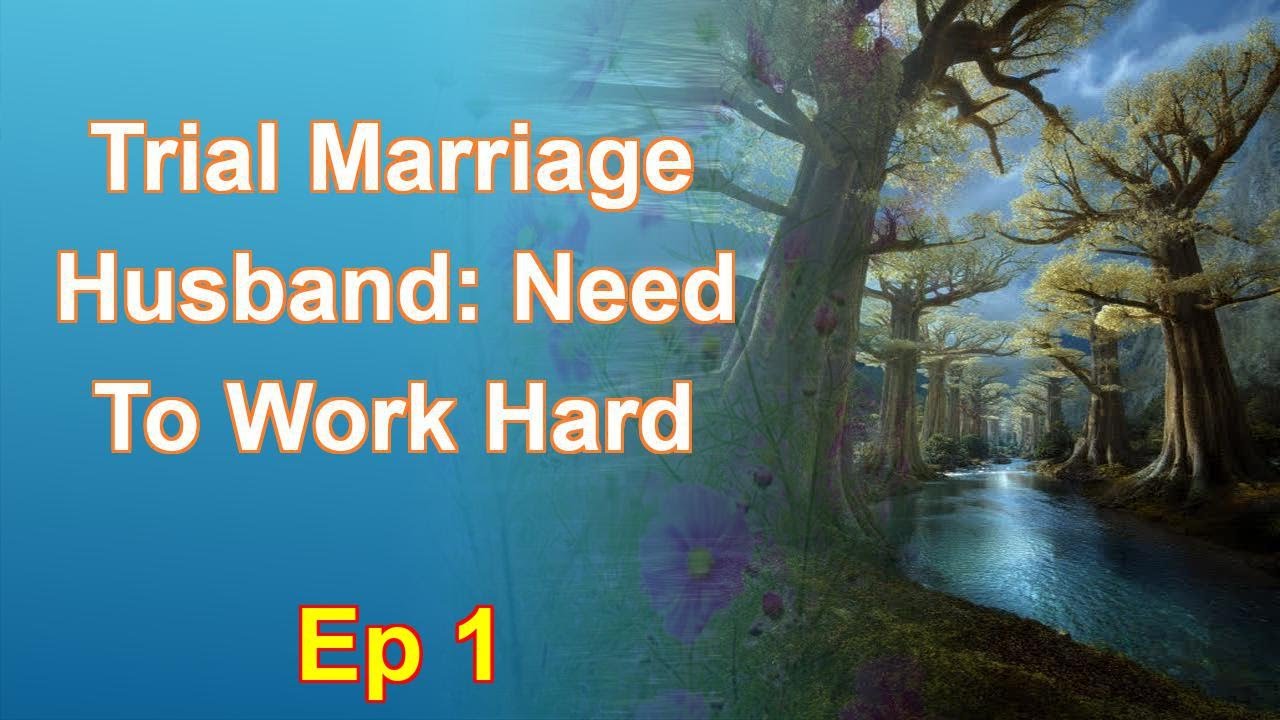 Trial Marriage Husband: Need To Work Hard - Episode 1: Chapters 1 to 88 - Audiobook