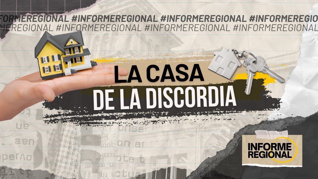 Informe Regional: La casa de la discordia