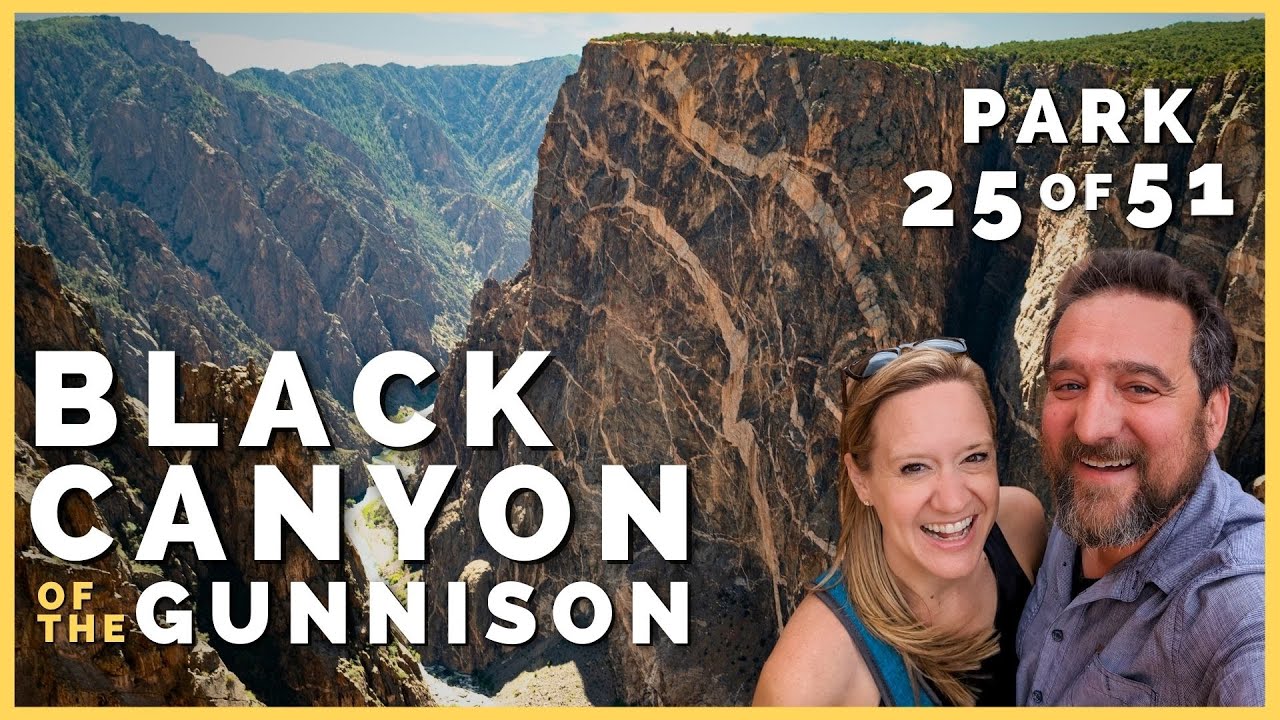 🏞️⛰️ Why You NEED to Visit Black Canyon of the Gunnison | 51 Parks with the Newstates