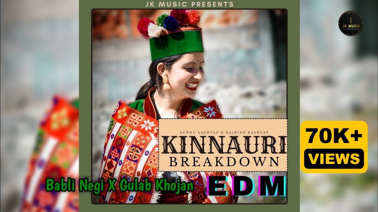New Kinnauri EDM 2023 || Kinnauri breakdown || Gulab Khojan X Babli Negi X Jk music