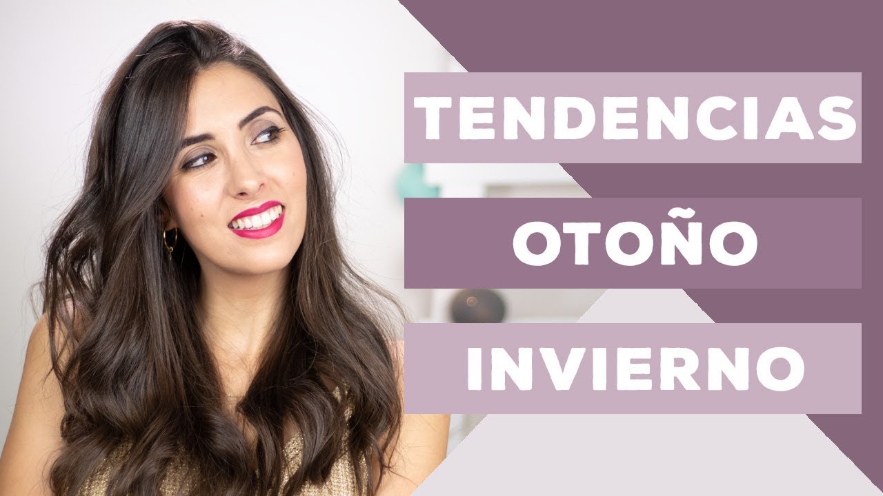 Tendencias moda Otoño Invierno 2019 - 2020