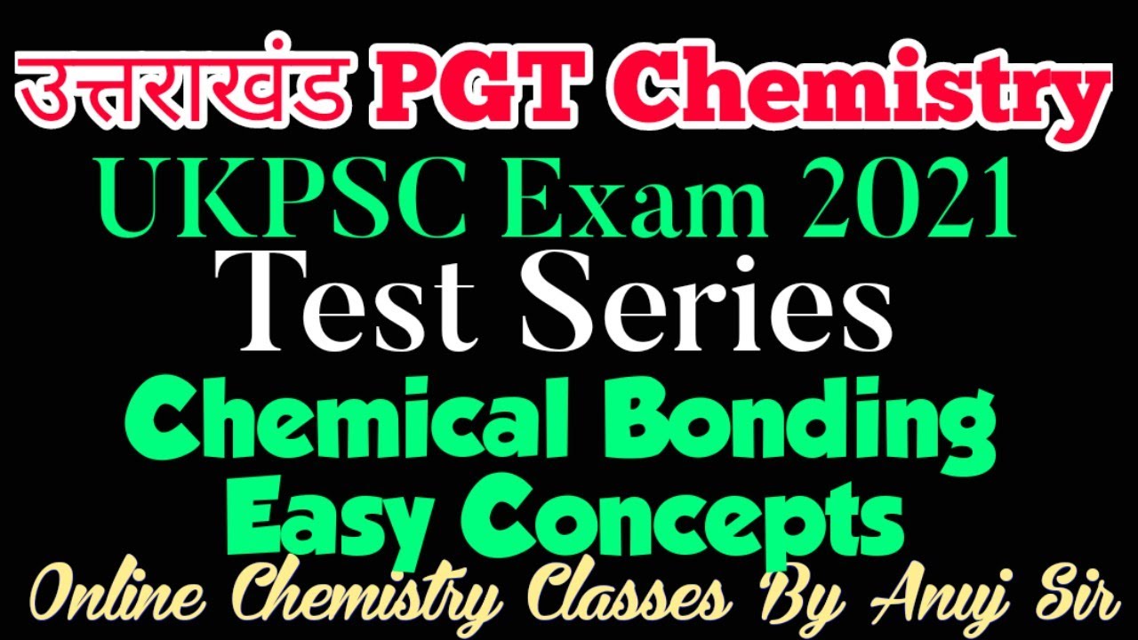 uttarakhand pgt chemistry || chemical bonding || ukpsc 2021 || pgt chemistry preparation
