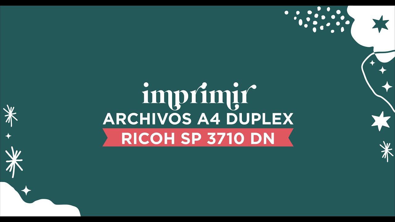 TIPS IMPRESIÓN: DUPLEX A4 RICOH SP 3710 DN