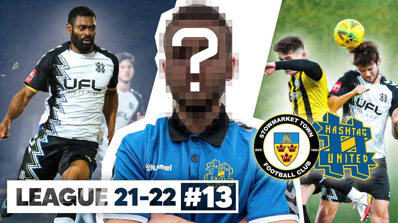 NEW STRIKER! - STOWMARKET TOWN vs HASHTAG UNITED