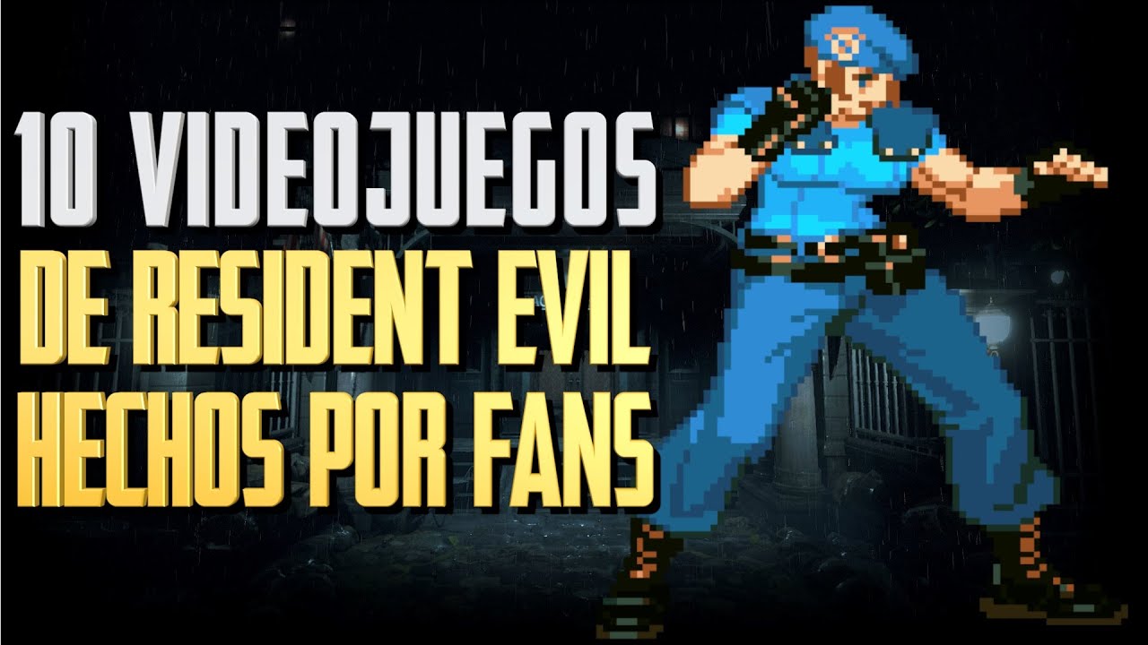 10 VIDEOJUEGOS de RESIDENT EVIL que fueron HECHOS POR FANS