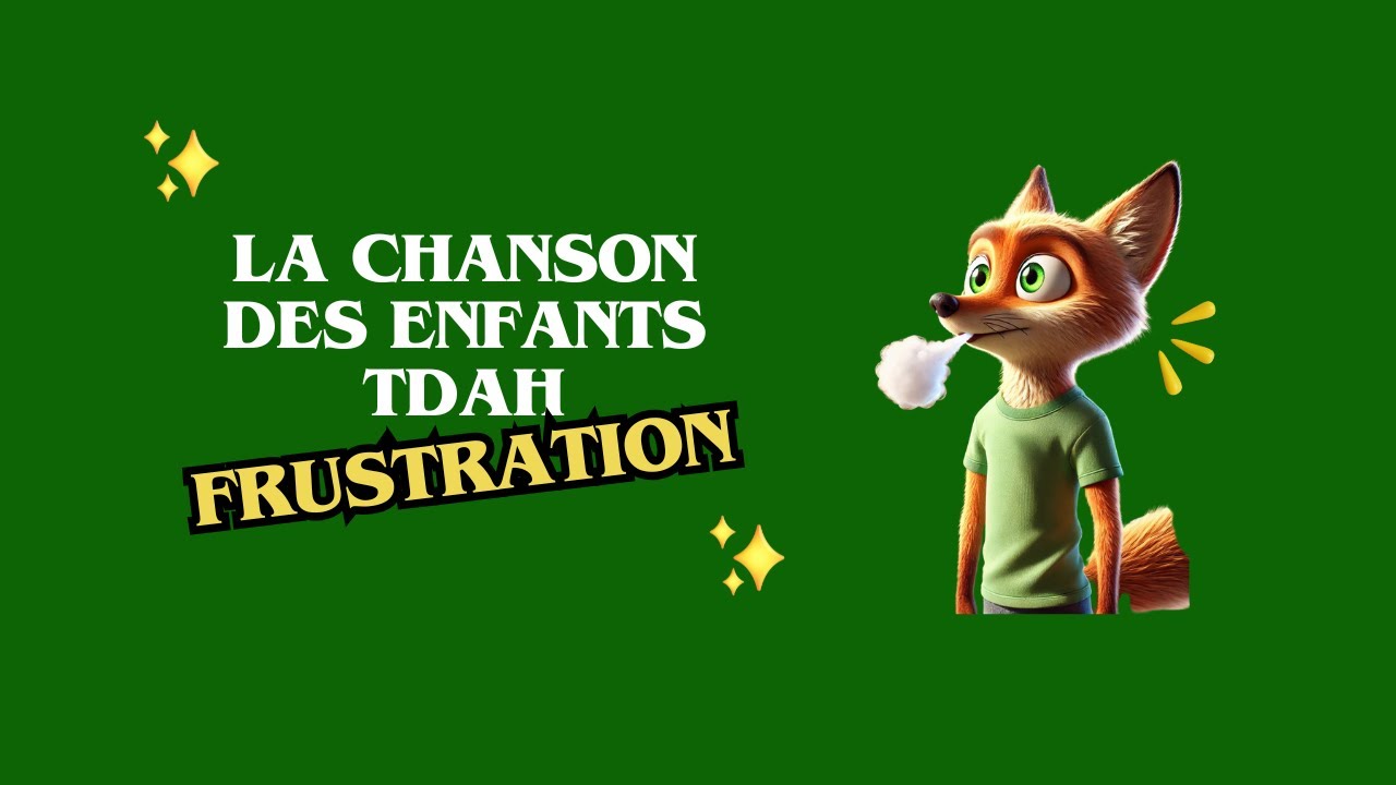 La chanson des enfants TDAH, Frustration (Les incroyables aventures de Sparky le renard enfant TDAH)