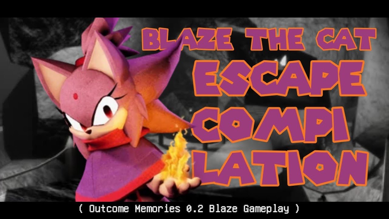 Blaze The Cat Escape Compilation | Outcome Memories 0.2