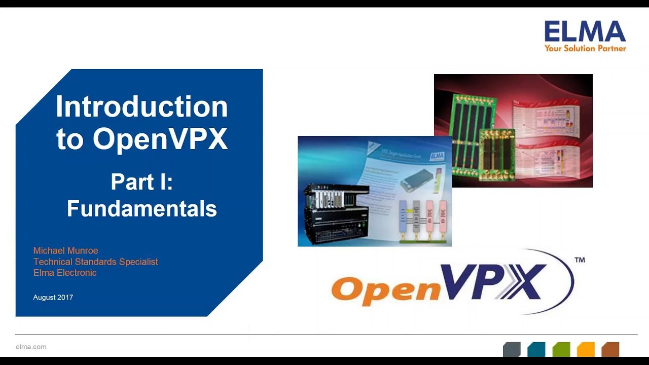 Fundamentals of OpenVPX Part I, by Michael Munroe, Principal Open Standards Architect