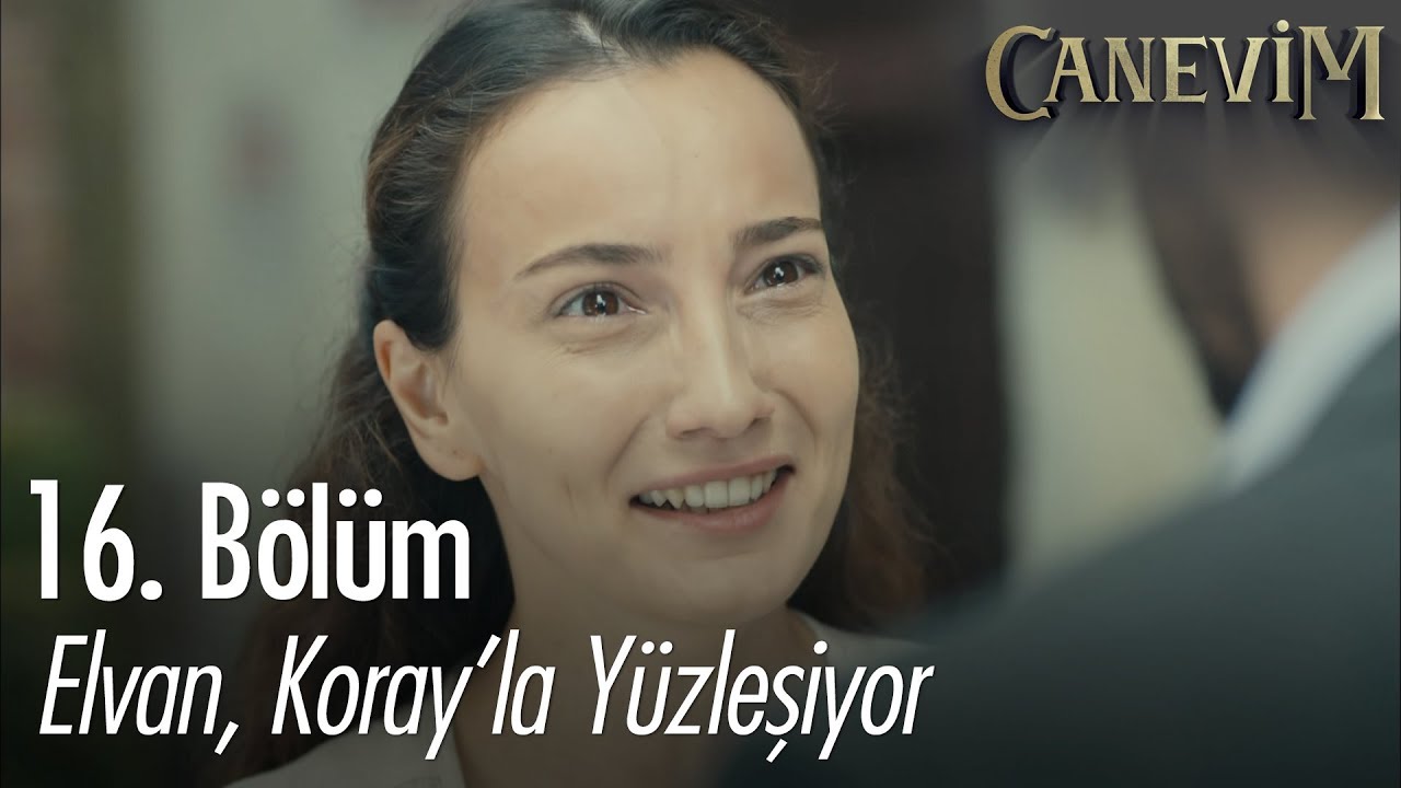 Elvan, Koray'la y&uuml;zleşiyor - Canevim 16. B&ouml;l&uuml;m