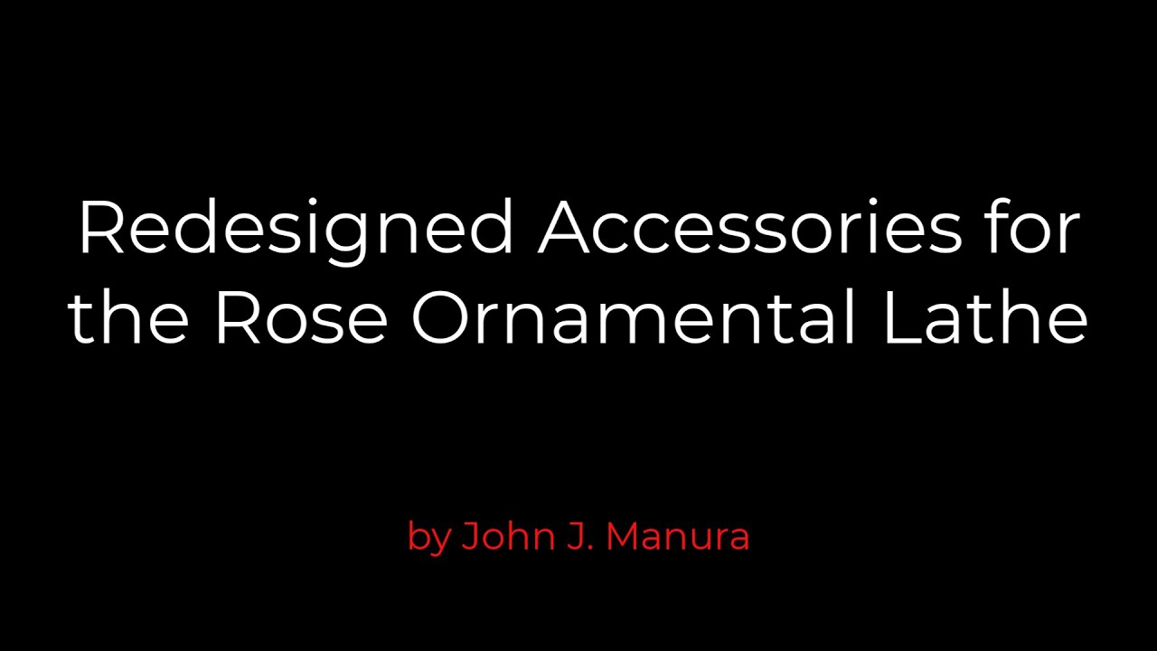 Redesigned Accessories for the Rose Ornamental Lathe