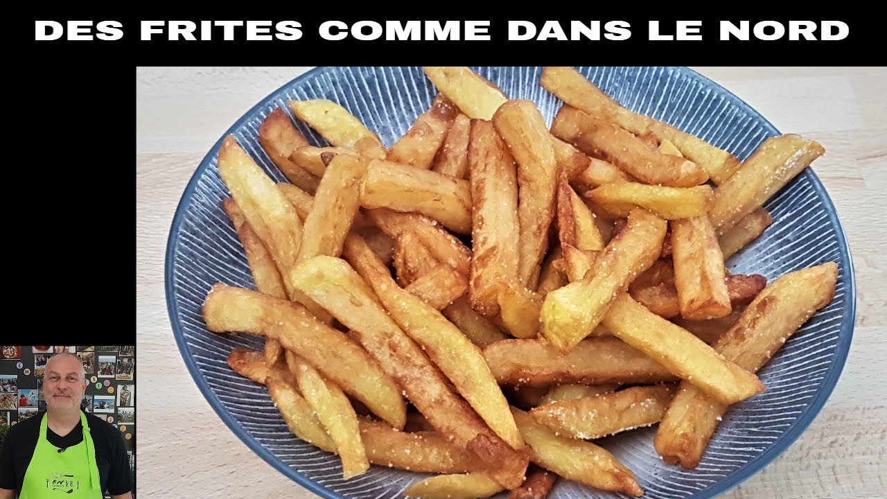 Comment faire des frites comme dans le nord? Je vous dis tout!