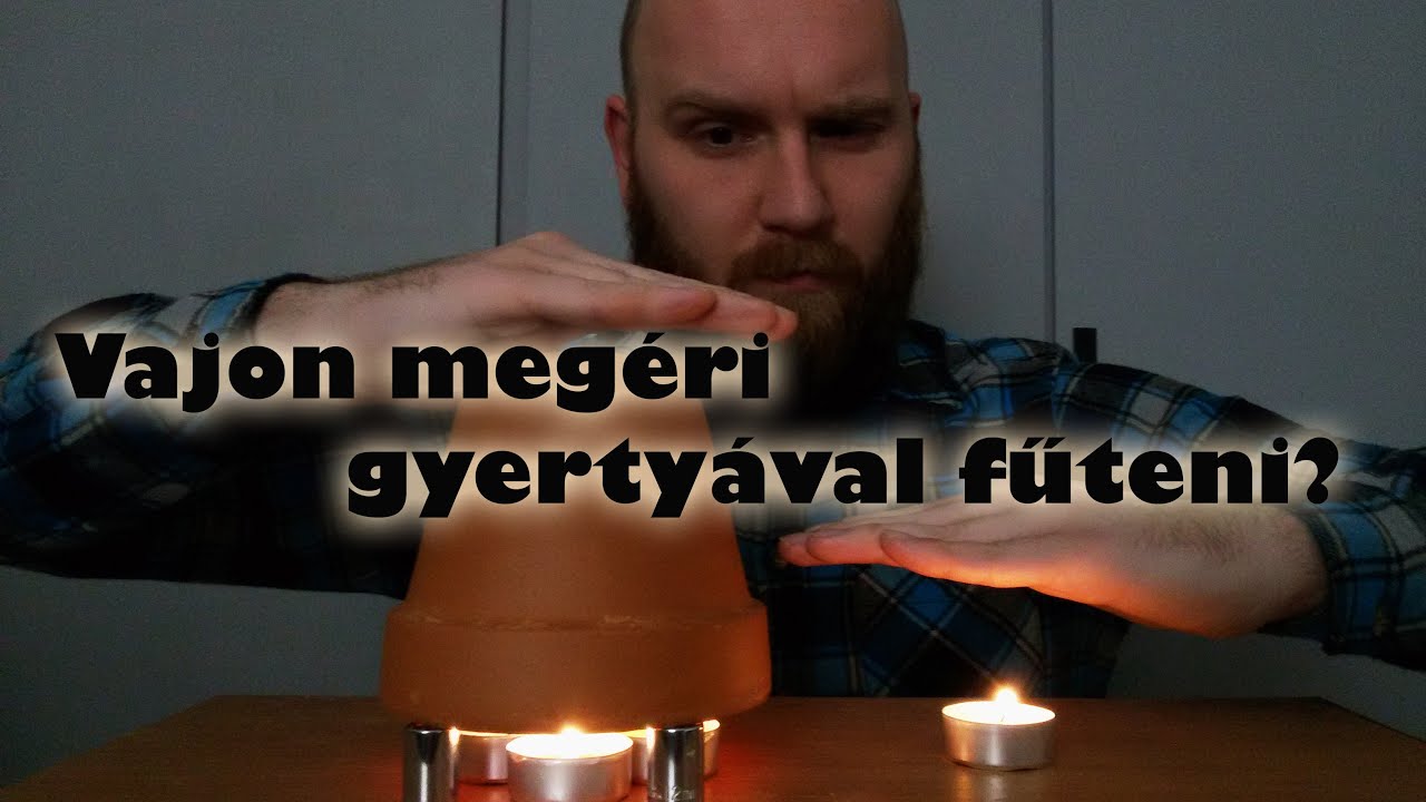 Vajon megéri gyertyával fűteni? ◆ Az alapok