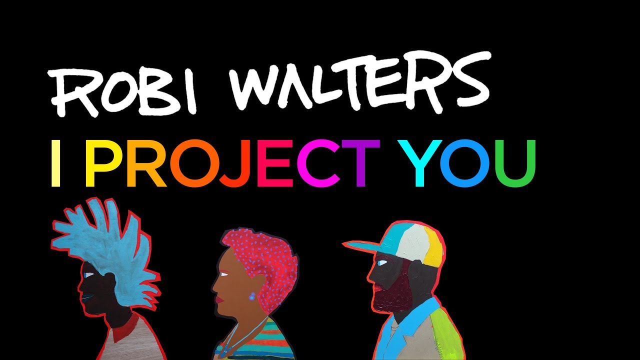 Robi Walters I Project you