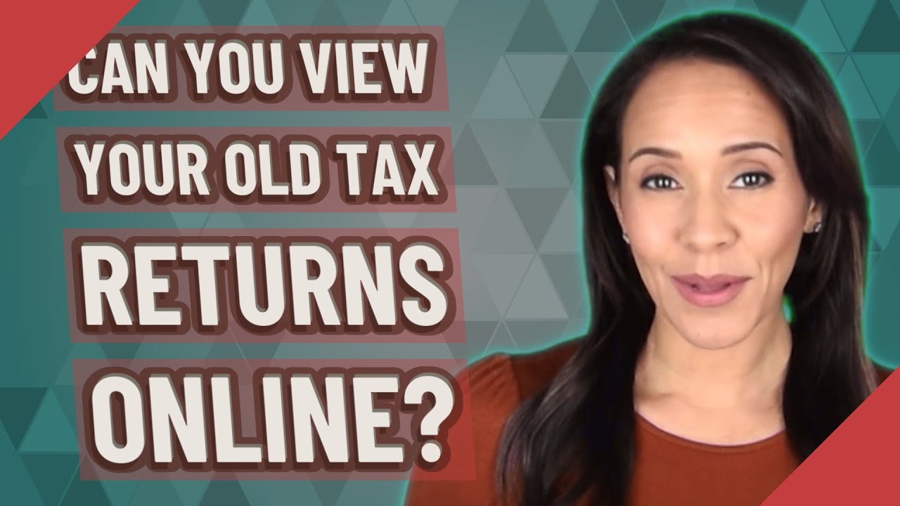 Can you view your old tax returns online?