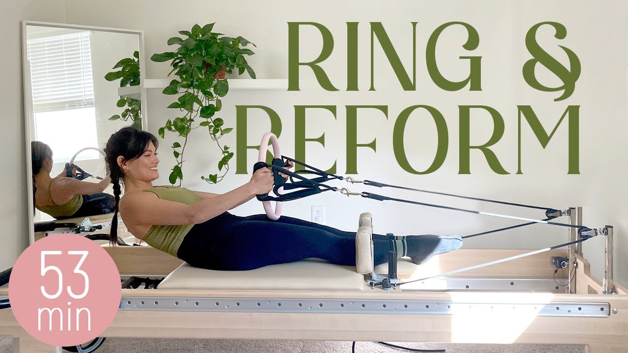 53 min | Ring and Reform : Full Body Pilates Reformer Workout | + Pilates Ring/Circle