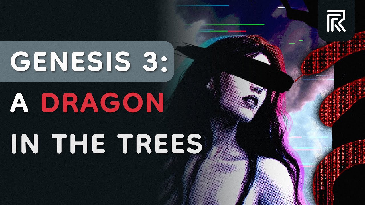 Genesis 3: A Dragon in the Trees | Reformed Fringe