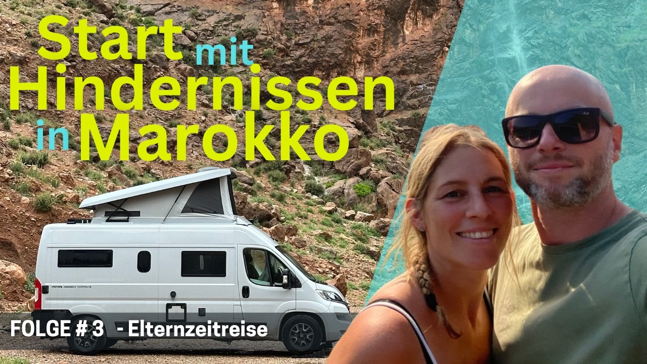 🇲🇦 2.100 km mit dem Wohnmobil durch Marokko | Camper Abenteuer mit Kindern | Elternzeitreise Folge 3