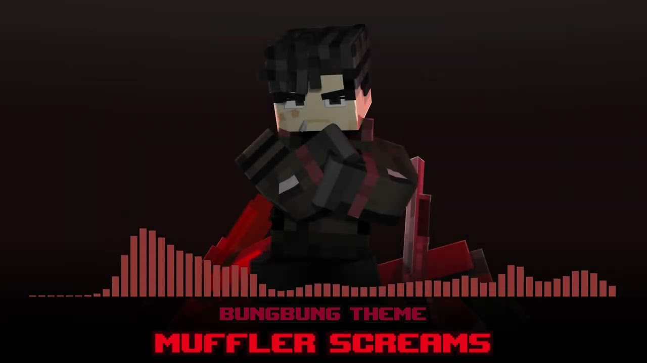 Muffler Screams [BungBung Theme] - ( Batworld Original Soundtrack )