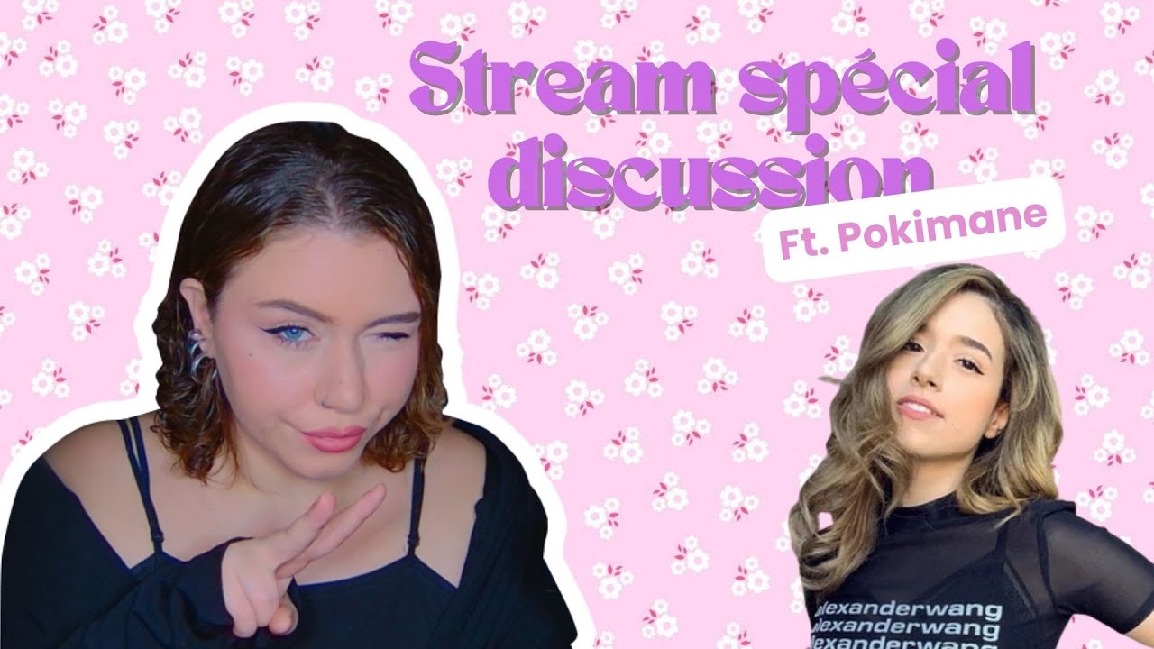VOD - Stream spécial Discussion avec Pokimane