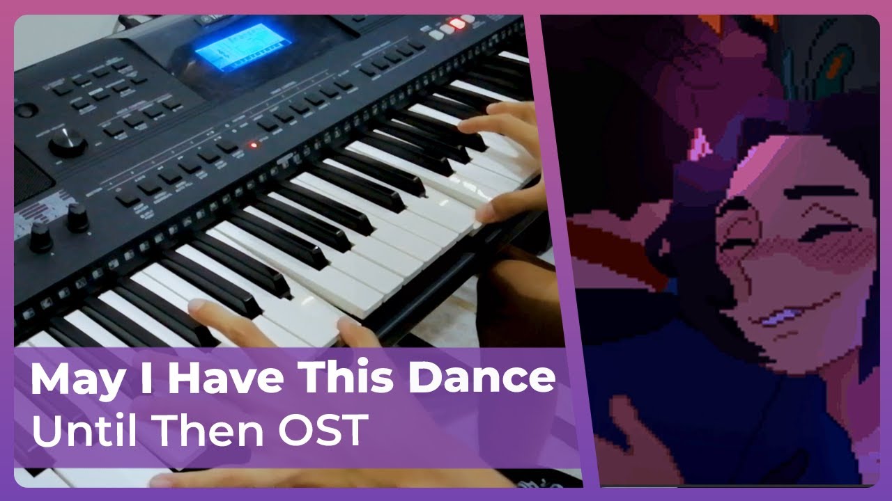 Until Then OST | May I Have This Dance | Piano Cover