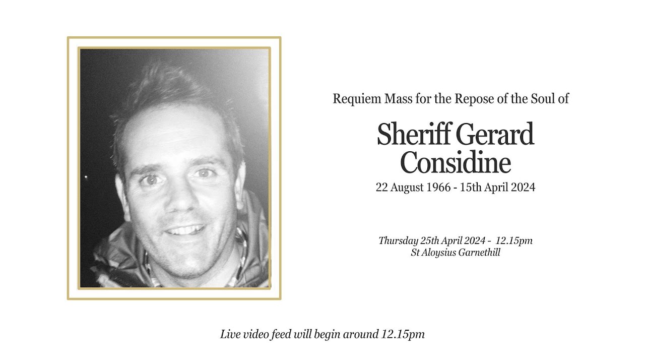 Requiem Mass for the Repose of the Soul of Sheriff Gerard Considine
