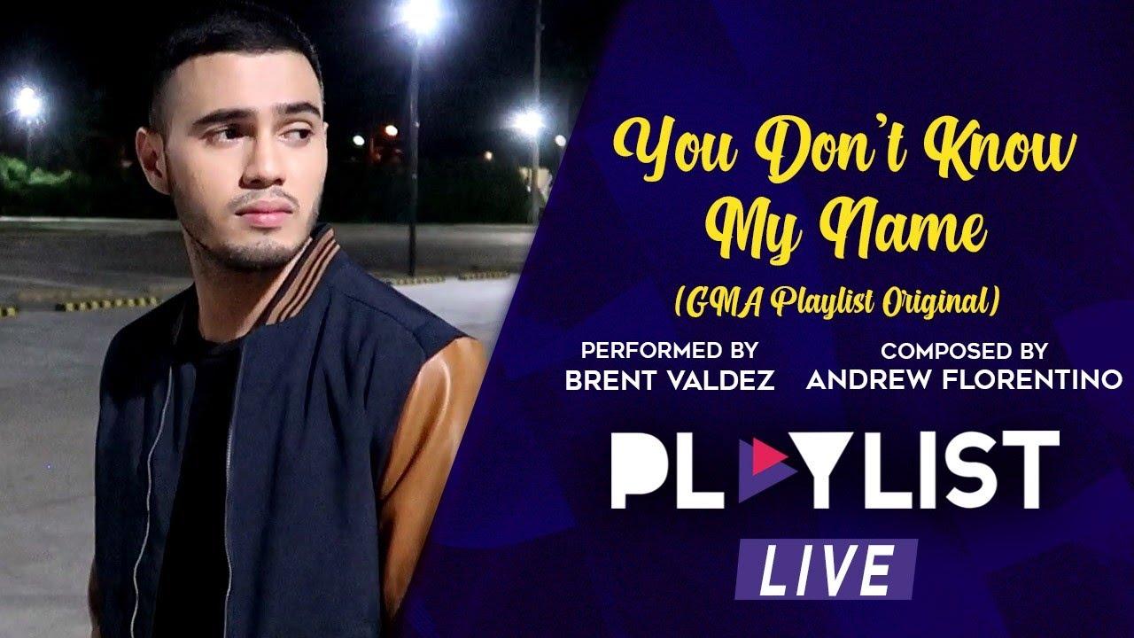 Playlist Live: “You Don’t Know My Name” – Brent Valdez (Music Video) | GMA Playlist Original