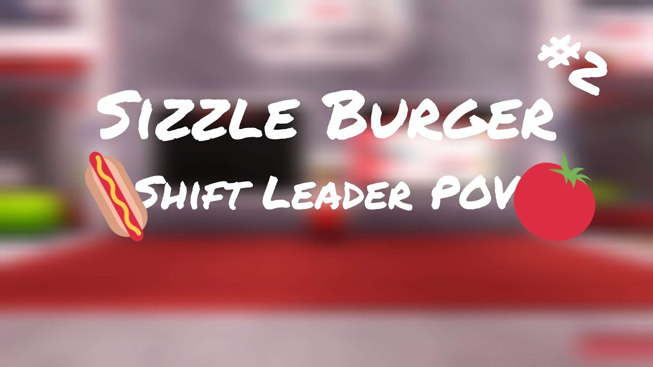 SizzleBurger Shift Leader #2