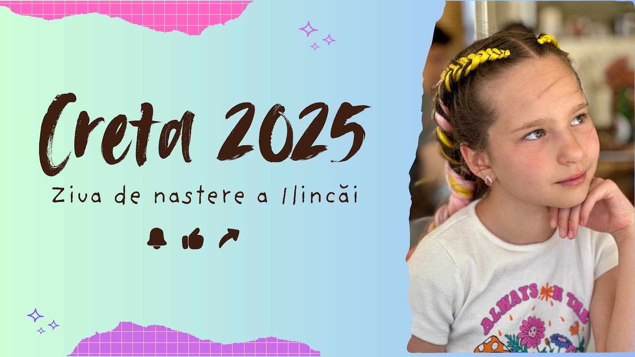 Creta 2025. Ziua de naștere a Ilincăi