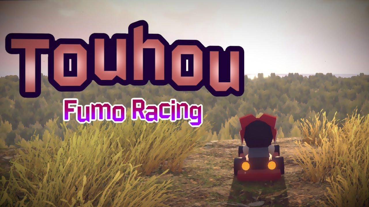 Should You Play [ Touhou Fumo Racing ]
