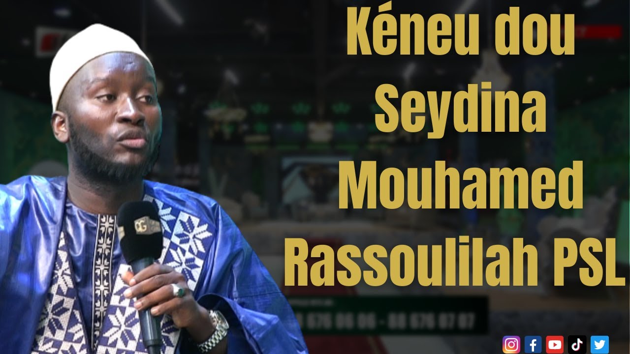 Kéneu dou Seydina Mouhamed Rassoulilah PSL - La belle histoire racontée par Oustaz Modou Fall