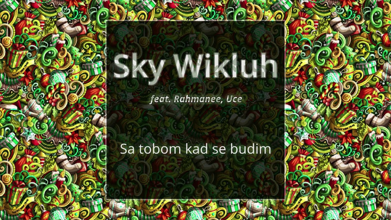 Sky Wikluh feat. Rahmanee, Uce - Sa tobom kad se budim