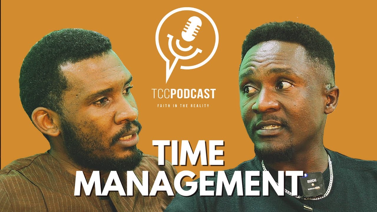 TIME MANAGEMENT | TCC Podcast Ep 2