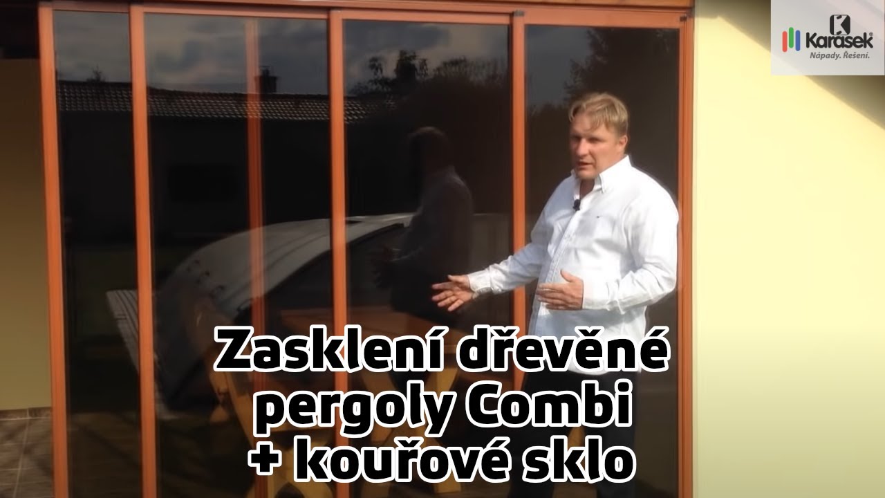 Karásek - Zasklení dřevěné pergoly Combi a kouřové sklo