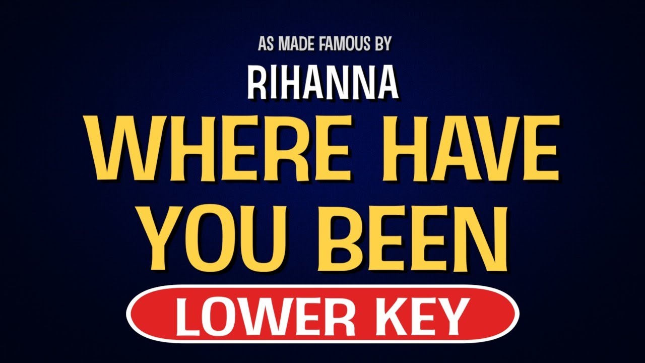 Rihanna - Where Have You Been | Karaoke Lower Key