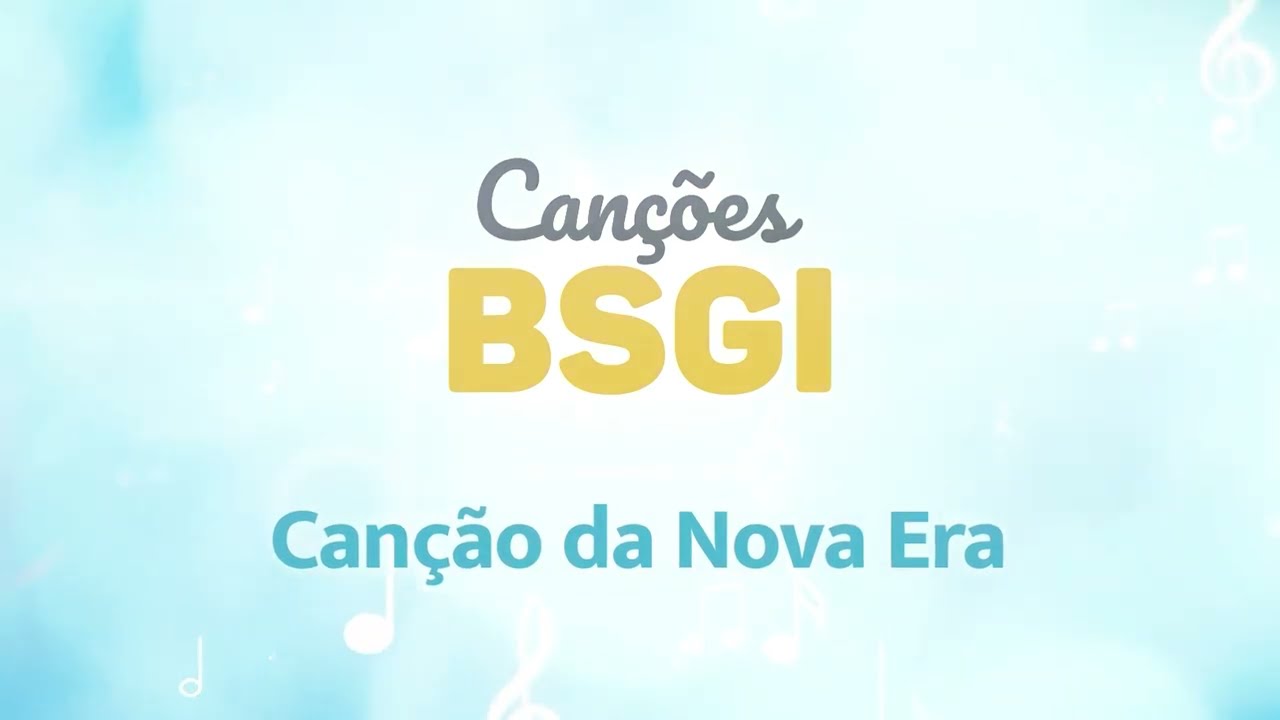 Canções BSGI (letra) – Canção da Nova Era