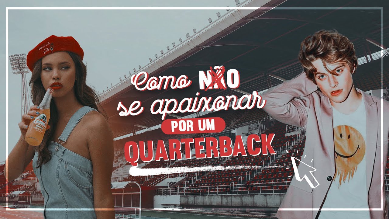 &raquo; Como N&atilde;o se Apaixonar por um Quarterback [Wattpad Trailer]