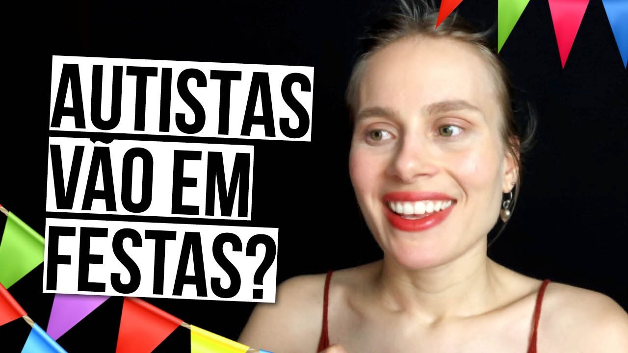 AUTISTAS vão em FESTAS? Como é uma festa pra Autistas?