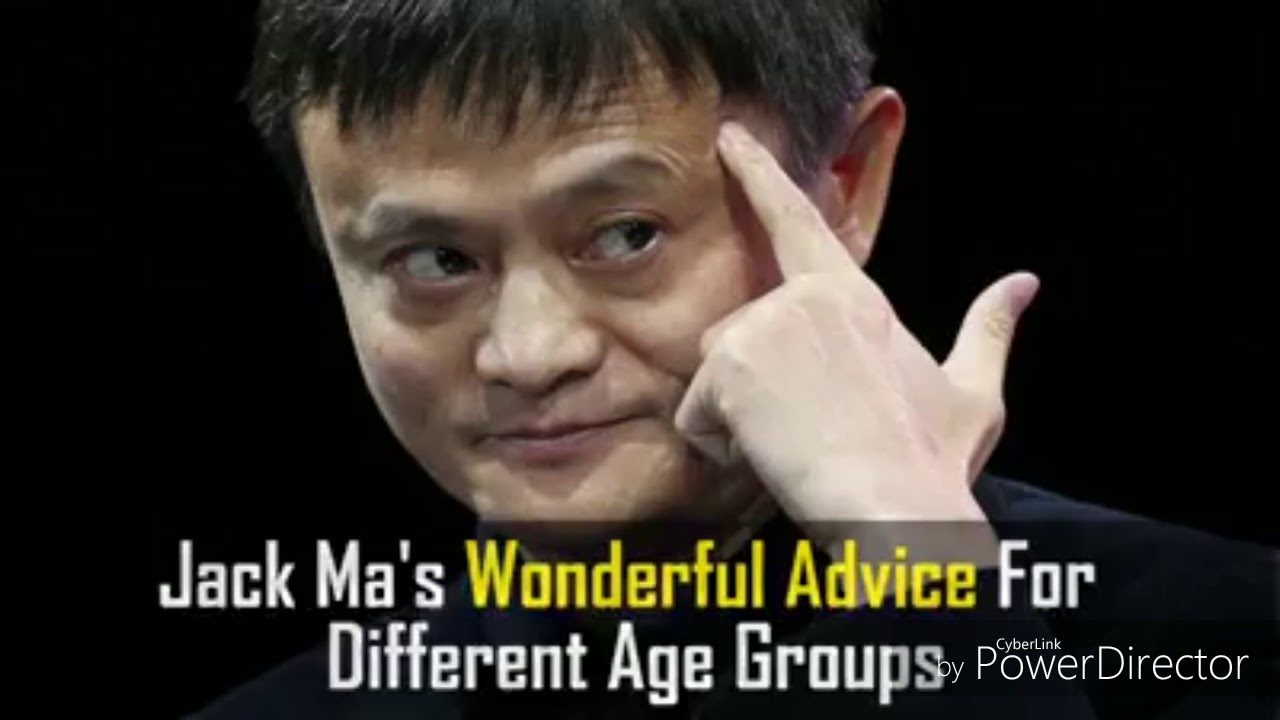 Jack MA's wonderful advice for different age groups -The Mirror