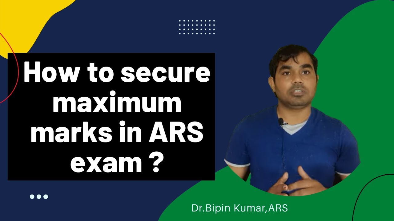How to secure maximum marks in ARS exam ?