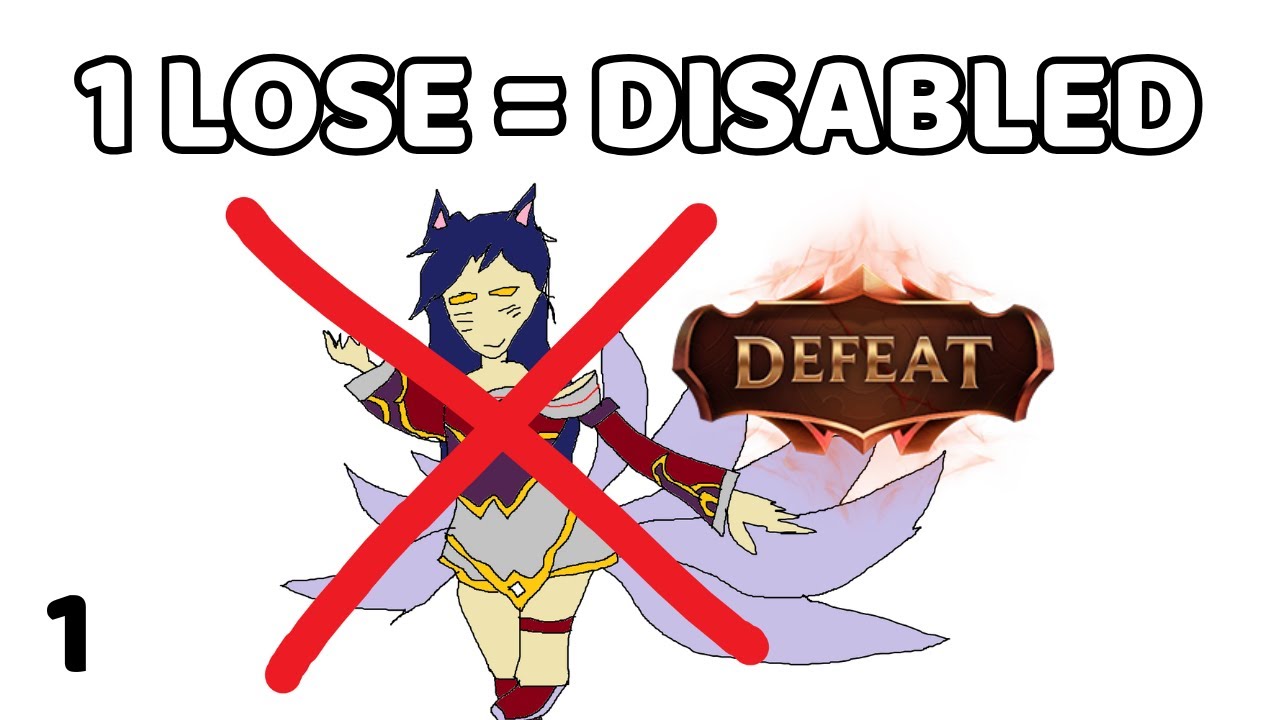 i will disable a champion every time i lose
