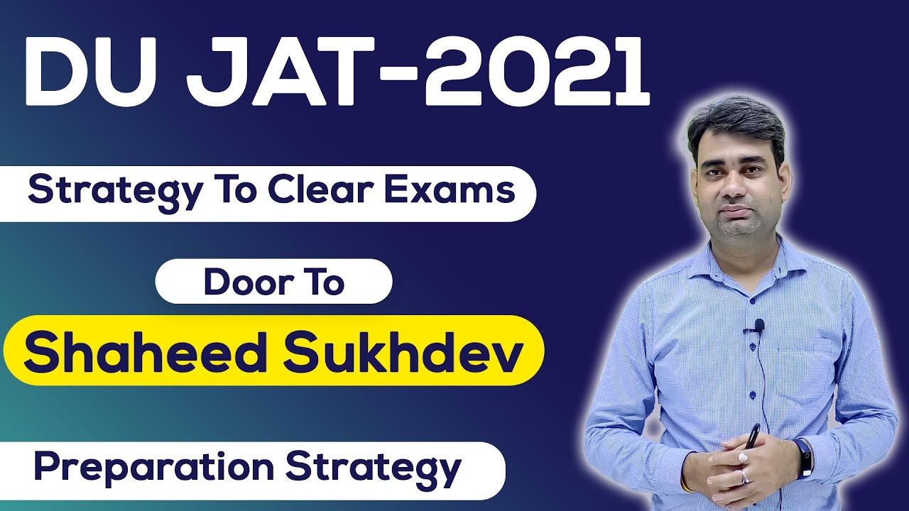 DU JAT - Preparation Strategy - Syllabus, Tips to get in the Top -5 Colleges of DU JAT