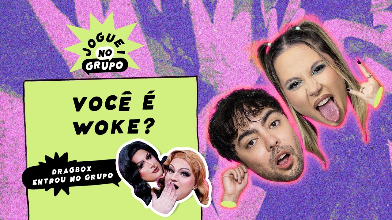 Você é Woke? com Drag Box - Joguei no Grupo