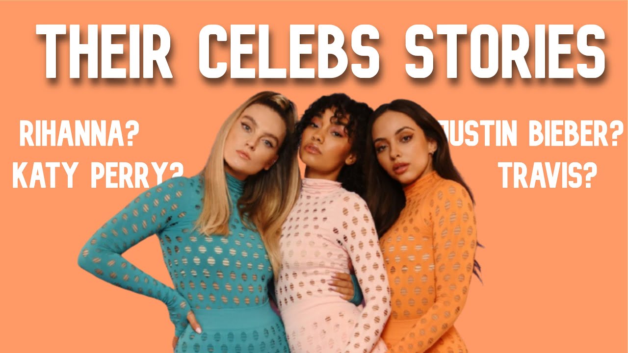 Little Mix EXPOSE their celebs encounters (name drop, party, bad experiences?)