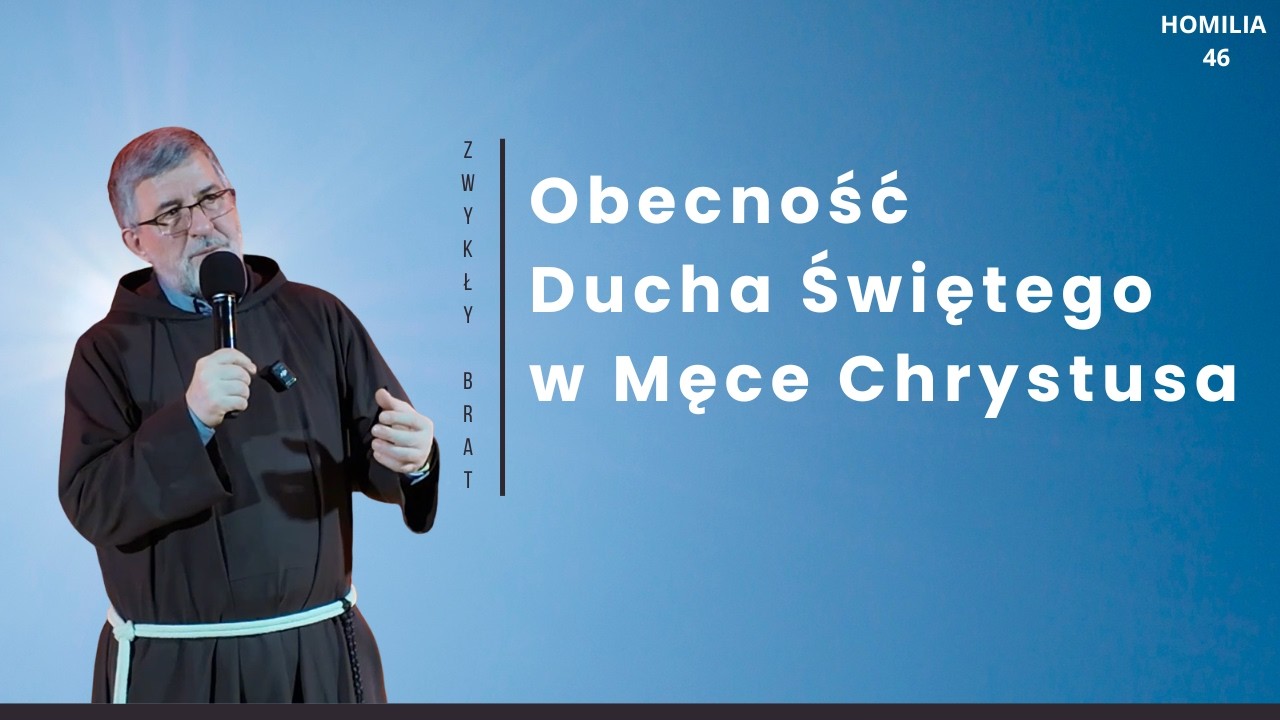 Obecność Ducha Świętego w Męce Chrystusa | o. Andrzej Derdziuk OFMCap