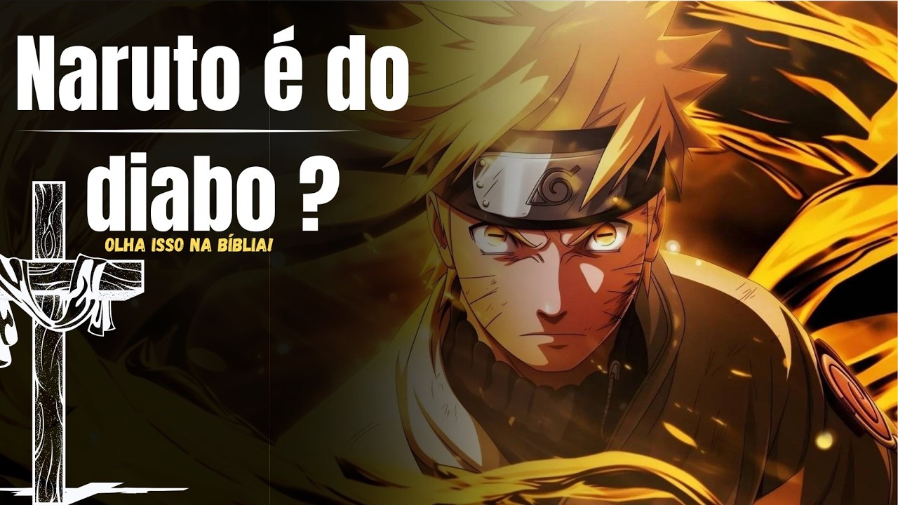 NARUTO É DO DIABO A Bíblia responde!a comparação vai te surpreender!
