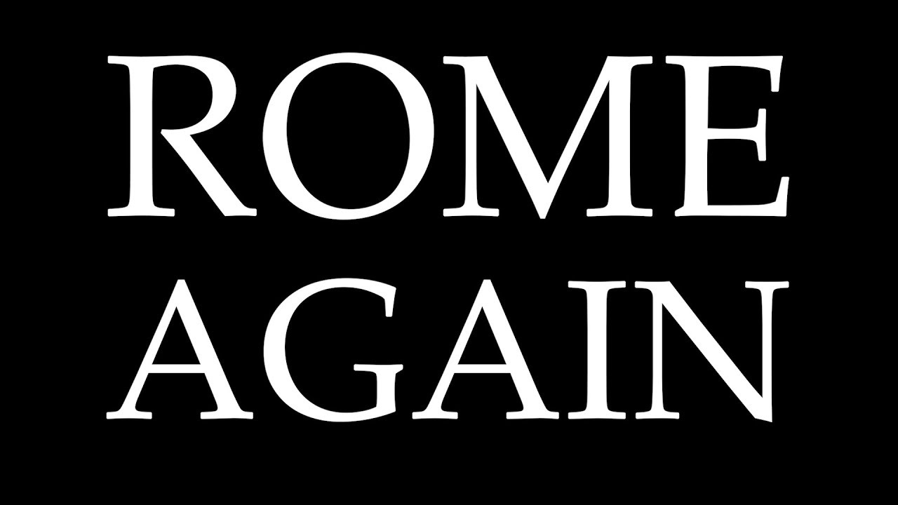 Rome Again