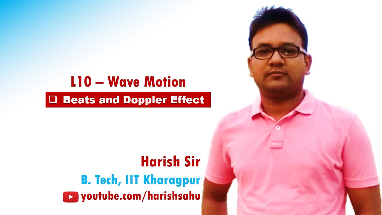 Wave Motion - L10 | Beats & Doppler Effect | Harish Sir | XI | IIT JEE | NEET