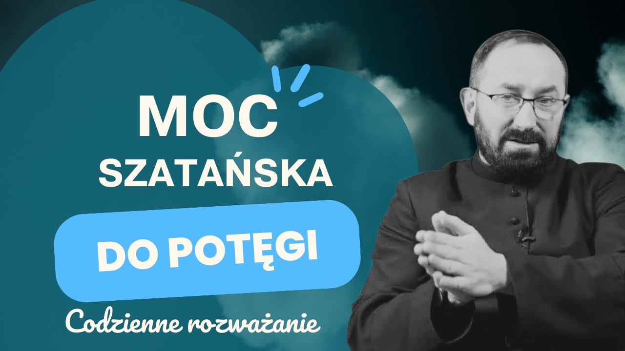 Moc szatańska do potęgi… Ks. Rafał Jarosiewicz 