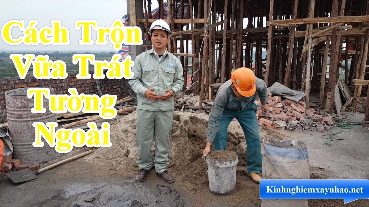 Cách trộn vữa trát tường ngoài - Kinh nghiệm thi công nhà dân & nhà phố